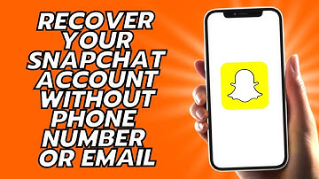 How To Recover Your Snapchat Account Without Phone Number Or Email