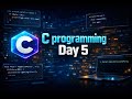 C programming day 5