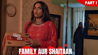 FAMILY AUR SHAITAAN || HORROR COMEDY