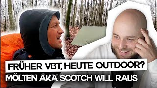 Früher VBT, heute Outdoor? MÖLTEN aka SCOTCH will raus | REACTION