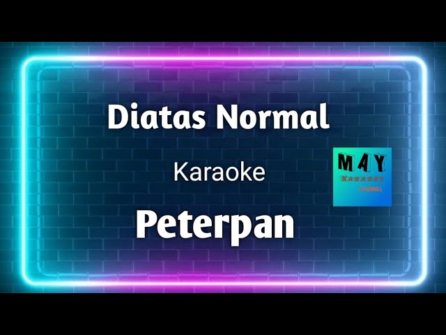 Peterpan Diatas Normal Karaoke class=