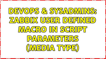 DevOps & SysAdmins: zabbix user defined macro in script parameters (media type)