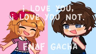 I love you I love you not // FNaF Gacha Meme // CC and Elizabeth Afton // 200 subs special (late)