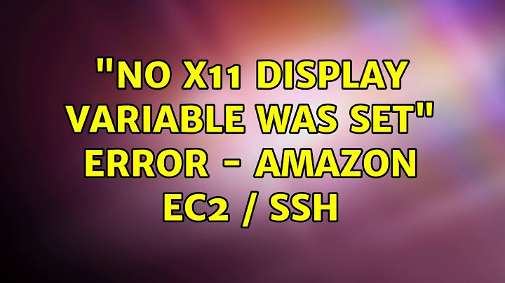 No X11 DISPLAY variable was set putty