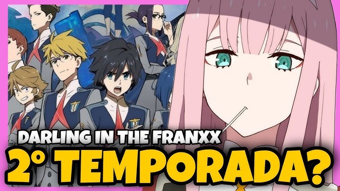 2ª TEMPORADA Darling in The Franxx (O QUE NÓS SABEMOS ATÉ AGORA) 