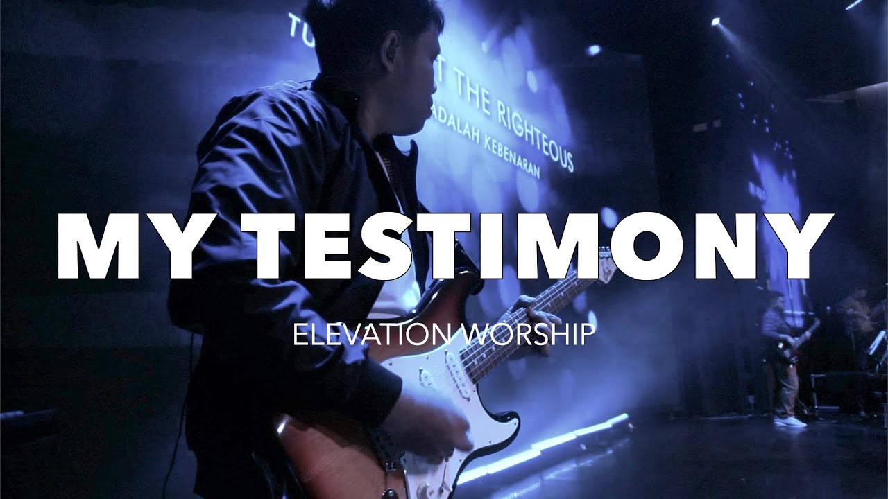 My Testimony Elevation Worship New Life Church Surabaya New Life