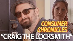 Consumer Chronicles - Craig the Locksmith