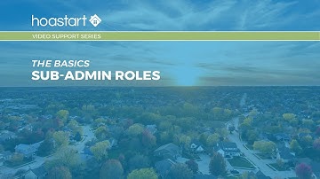 HOA Start - Video Support Series - Sub-Admin Roles