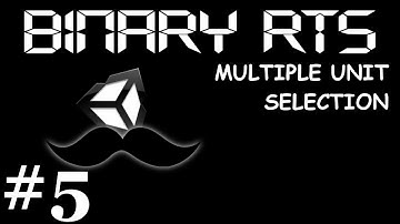 #5 Unity RTS Binary: Multiple Unit Selection