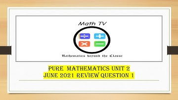 CAPE PURE MATHEMATICS UNIT 2 JUNE 2021MODULE 1 QUESTION 1|Paper 2