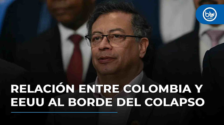 Crisis diplomática entre Colombia y EEUU, ¿por qué esta ruptura es la más grave en 30 años?