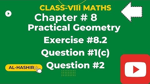 Class 8 Maths Ch.#8 Practical Geometry Exercise#8.2 Q#1(c), Q#2@Al-Hashir Maths,@ilamkidunya
