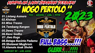 LAGU JARANAN TERBARU 2023 JARANAN NOGO PERTOLO FULL BASS || FULL ALBUM TERBARU DAN TERBAIK