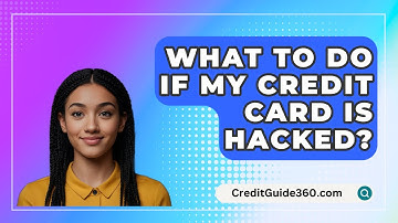 What To Do If My Credit Card Is Hacked? - CreditGuide360.com