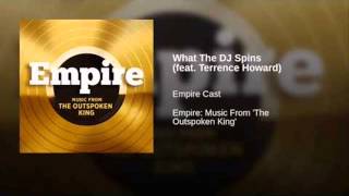 Video thumbnail of "Empire - What The DJ Spins (Feat. Terrence Howard)"