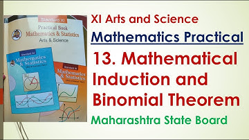 XI Mathematics Practical | 13. Mathematical Induction and Binomial Theorem