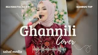 GHANNILI | GAMBUS TOP 2025 - COVER IKA ISMATUL HAWA