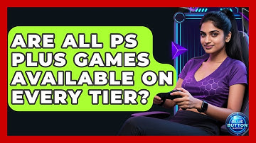 Are All PS Plus Games Available On Every Tier? - Blue Button Gaming