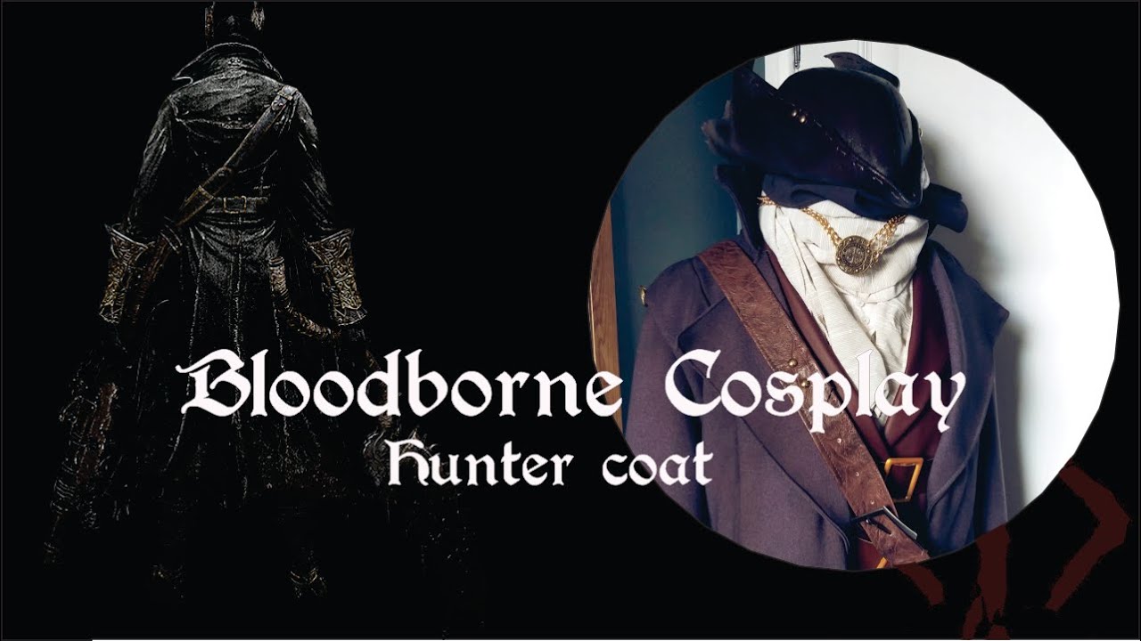 BloodBorne Cosplay Hunter Coat DIY YouTube