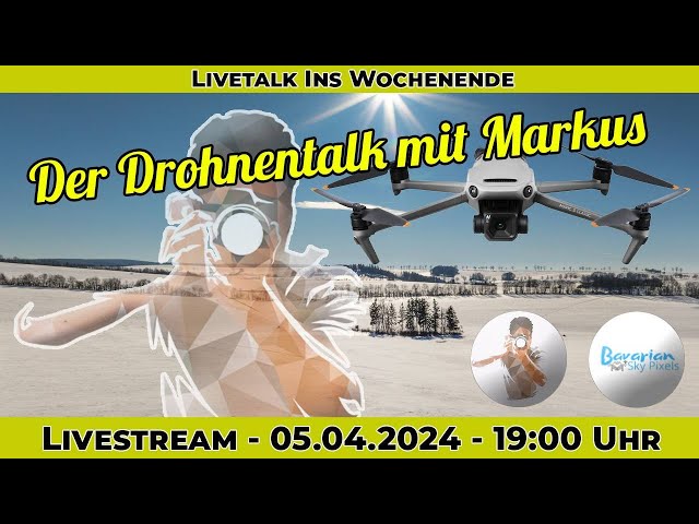 Livestream - Drohnentalk mit Markus - Live ins Wochenende mit @SkyPixels - Alles rund um Drohnen