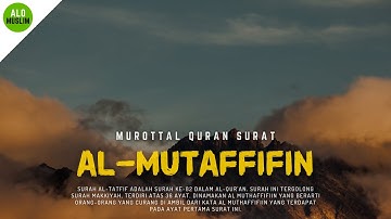 Surat Al Muttaffifin سورة المطففين - Zain Abu Kautsar