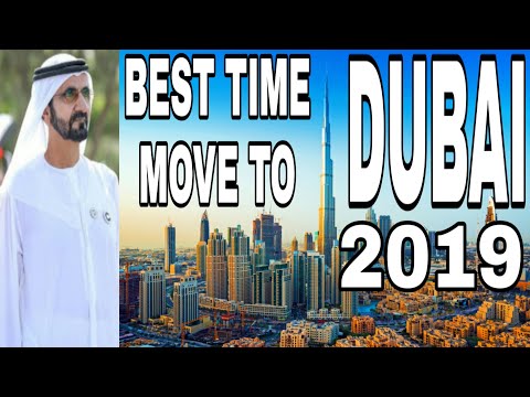 Dubai: Why Year 2019 Is The Best Time To Move To Dubai