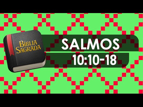 SALMOS 10:10-18 – Bíblia Sagrada Online em Vídeo