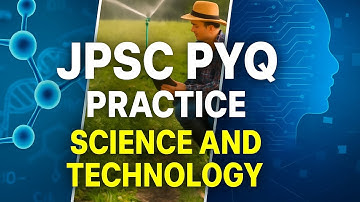 14 JPSC PREPARATION  SCIENCE AND TECHNOLOGY  PYQ  PRACTICE 