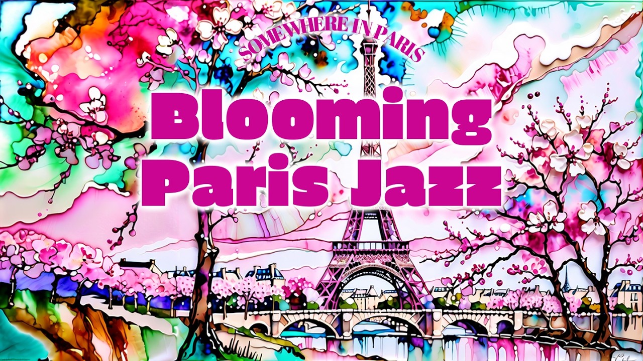 𝐁𝐋𝐎𝐎𝐌𝐈𝐍𝐆 𝐏𝐀𝐑𝐈𝐒 𝐉𝐀𝐙𝐙 🌸🎷Spring Café Vibes ☕🌿 French Jazz Instrumental · Soft · Warm · Relax ✨
