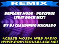 Depeche Mode   Precious Edit Rock Mix By Dj Claudinho Machado