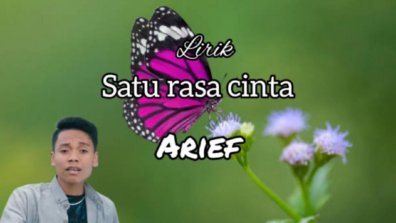 Satu rasa cinta (lirik) ARIEF - YouTube