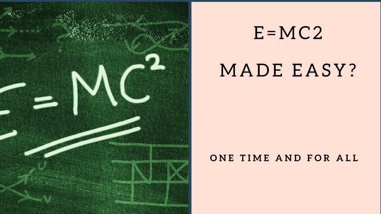 E Mc2 Made Easy One Time And For All Youtube