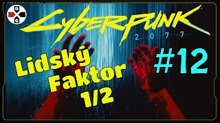 Cyberpunk 2077 Nomad | #12 | Lidský Faktor / 1.část | CZ