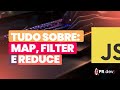 Tudo sobre map, filter, reduce Os 3 métodos que todo DEV JavaScript precisa saber!