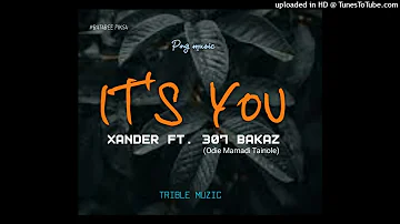 It's You (2021) - Xander ft.  307 Bakaz (Odie Mamadi Tainole)