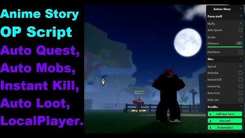 Anime Story Script | Auto Quest, Auto Mobs, Instant Kill, Auto Loot, LocalPlayer. [LuaXe]