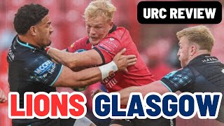 LIONS v GLASGOW | URC REVIEW