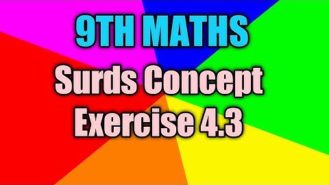9th Maths || Exercise 4.3 || Surds And Their Applications Introduction