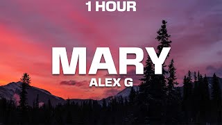[1 Hour] Alex G - Mary (Lyrics)