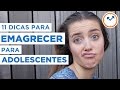 11 DICAS PARA ADOLESCENTES EMAGRECEREM (ou como emagrecer na adolescência) | Saúde na Rotina