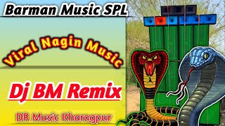 Barman Music Nagin Music..Bhole Baba Par Karega Special.Dj BM Remix Nagin Music🔥🔥 DR Music Kharagpur
