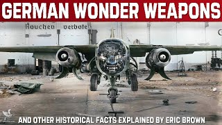 WW2 Germany, Wonder Weapons, High Profile Prisoners And Other Stories | The Eric Brown Tapes