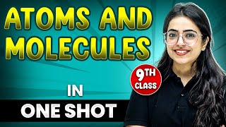 ATOMS AND MOLECLUES in 1 Shot || FULL Chapter Coverage (Concepts PYQs) || Class 9th Chemisty