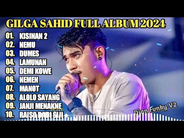 GILGA SAHID FULL ALBUM TERBARU PALING VIRAL 2023 || KISINAN 2, NEMU, DUMES, LAMUNAN | TANPA IKLAN class=