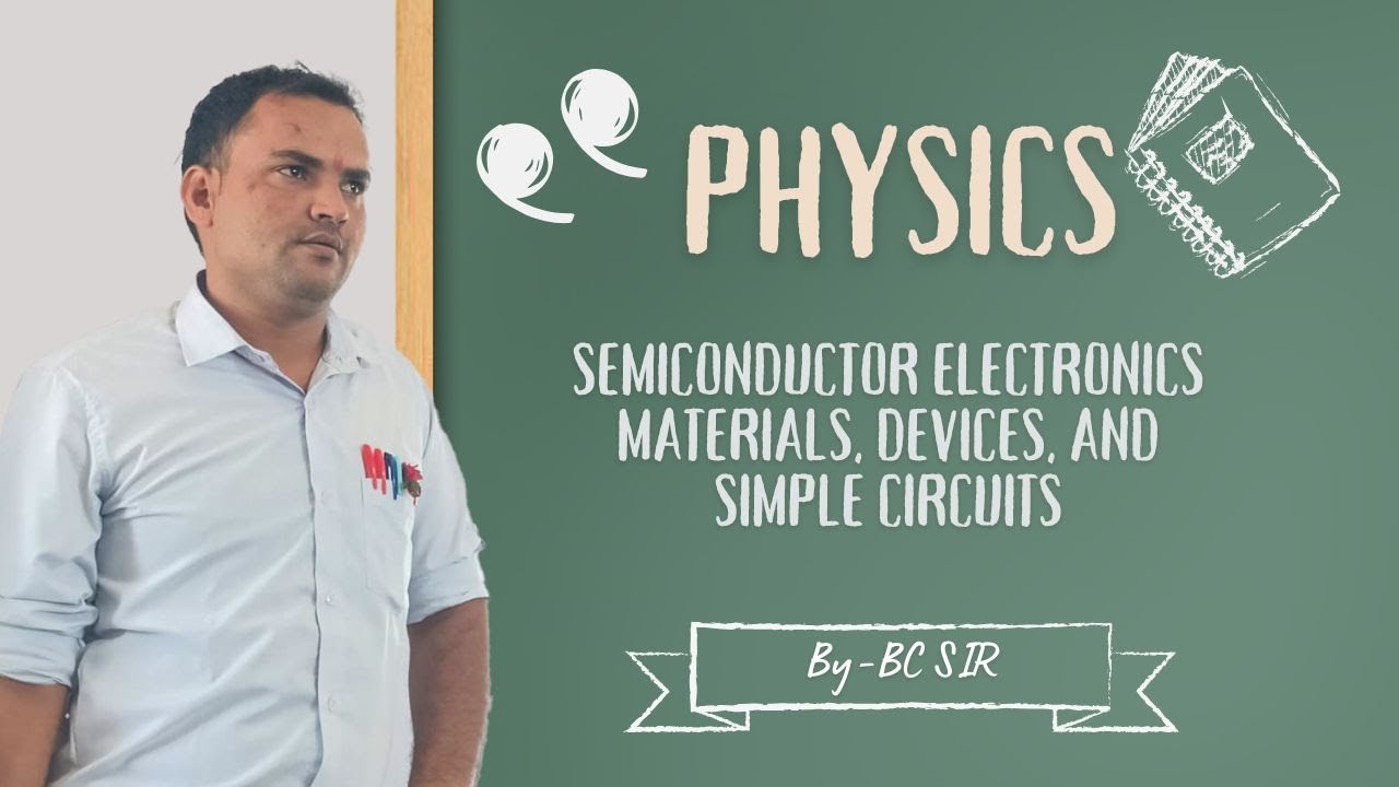 Semiconductor Electronics PART-2 BY-BC SIR