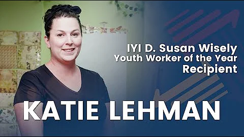 2022 IYI D. Susan Wisely Youth Worker of the Year:...