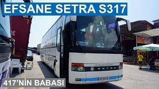 EFSANE OTOBÜS SETRA S 317  - VARAN'IN EFSANELERİYDİLER...