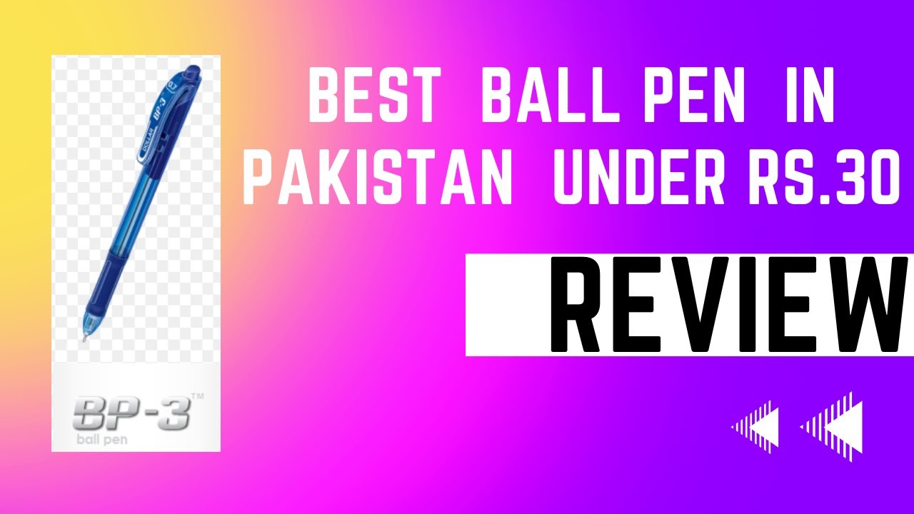 Best Ball Pen Best Pen In Pakistan Under Rs 30 Review YouTube