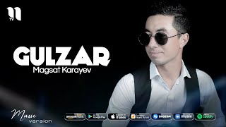 Magsat Karayev - Gulzar (Music Version)
