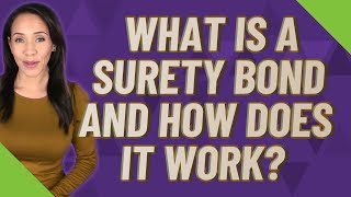 What is a surety bond and how does it work?